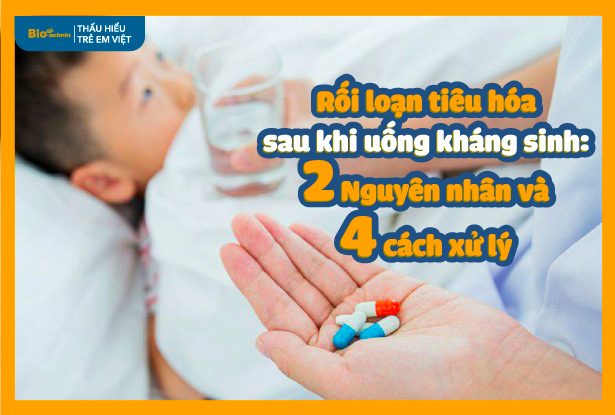 Bí quyết uống thuốc kháng sinh bị đau bụng an toàn và hiệu quả